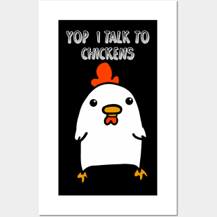 Yop I Talk To Chickens Posters and Art